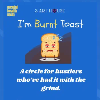 I’m Burnt Toast (Supportive space for coping with burnout) Picture