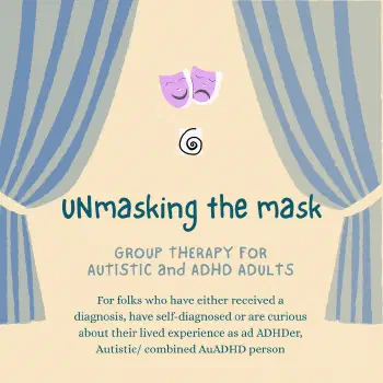Unmasking-masking (6 sessions group therapy for adult autistic folks and adhders) Picture